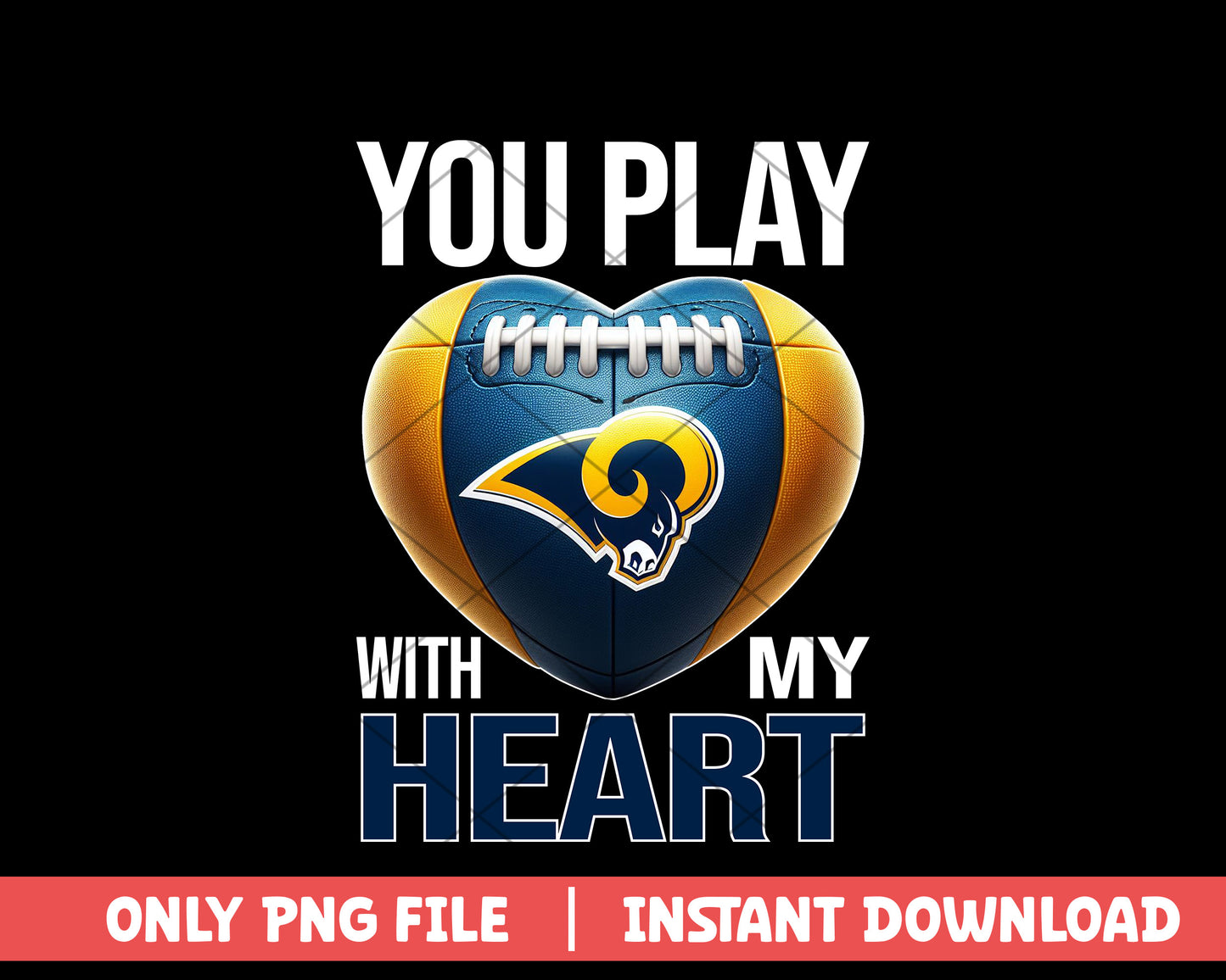 Los Angeles Rams you play with my heart png, Los Angeles Rams png