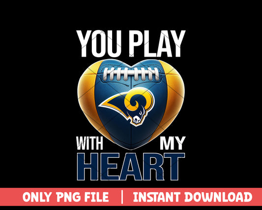 Los Angeles Rams you play with my heart png, Los Angeles Rams png