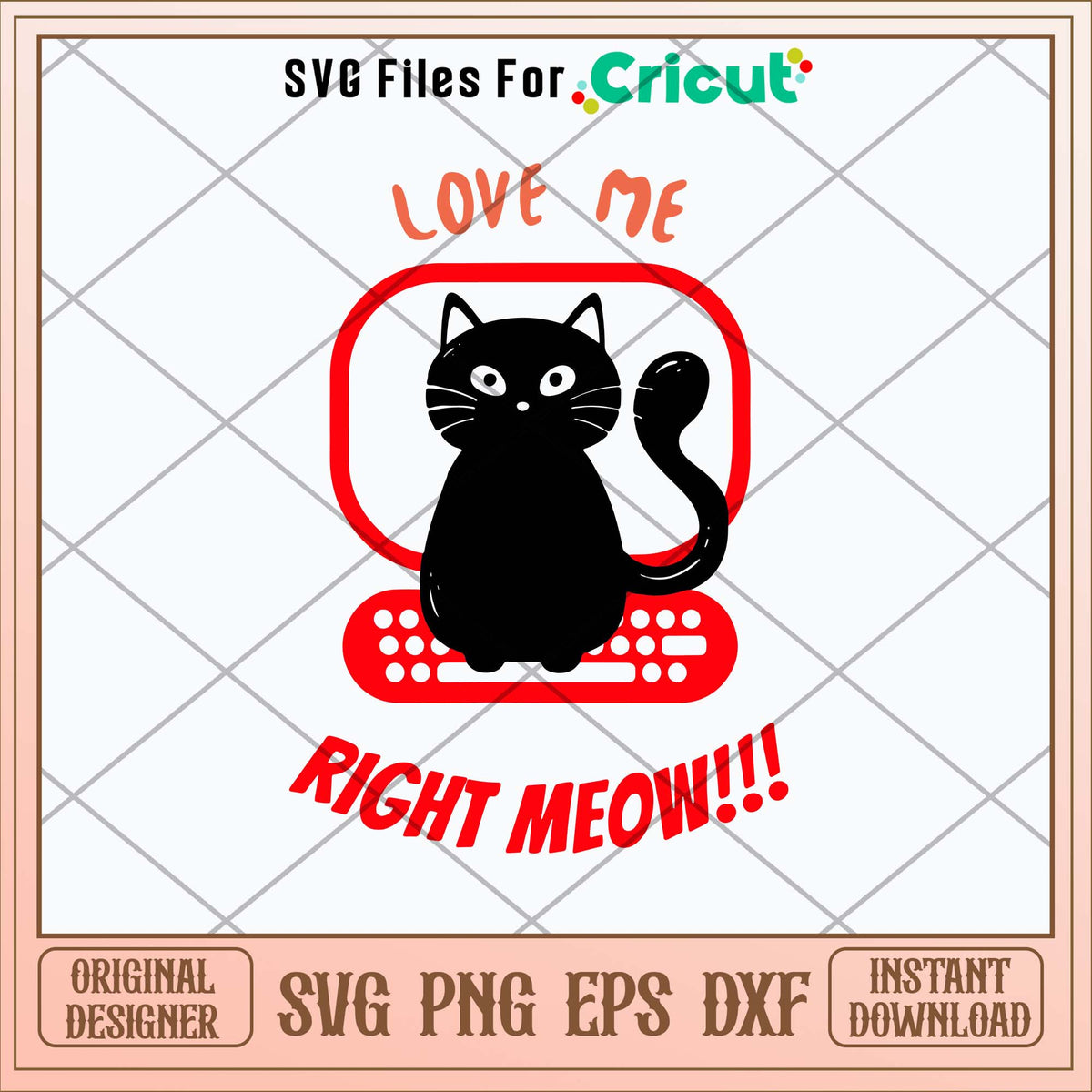 Love Me Right MEOW Svg – svg files for cricut