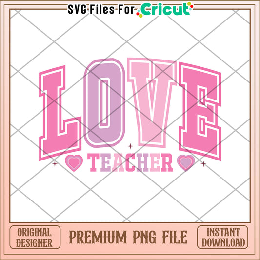 Love Teacher PNG Sublimation Design