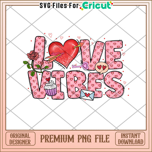 Love Vibes Valentine PNG Design