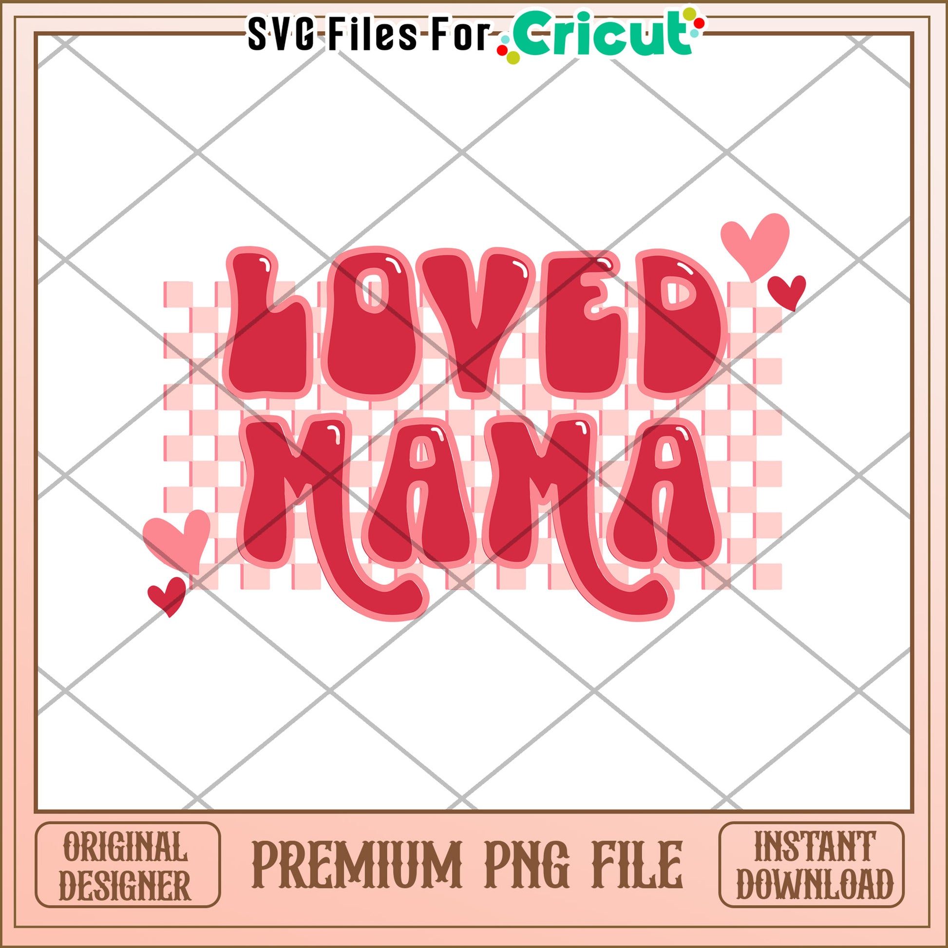 Loved Mama PNG Cricut Design