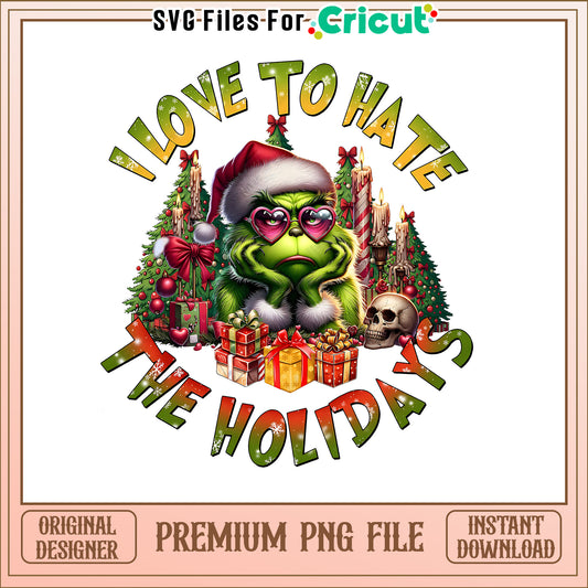 Love to hate the holidays png, grinch holiday decor​​ png