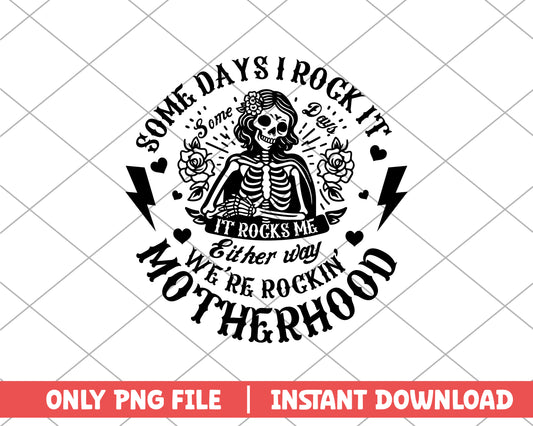 Some Days I Rock It Some Days It Rocks Me png