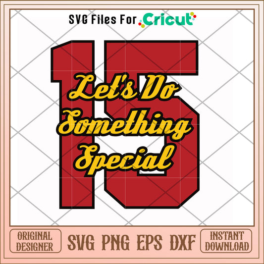 Mahomes let's do something special svg, Mahomes svg, new nfl svg