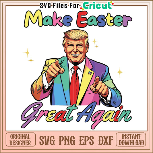 Make Easter Great Again with a Colorful Celebration, Embrace Joyful Moments