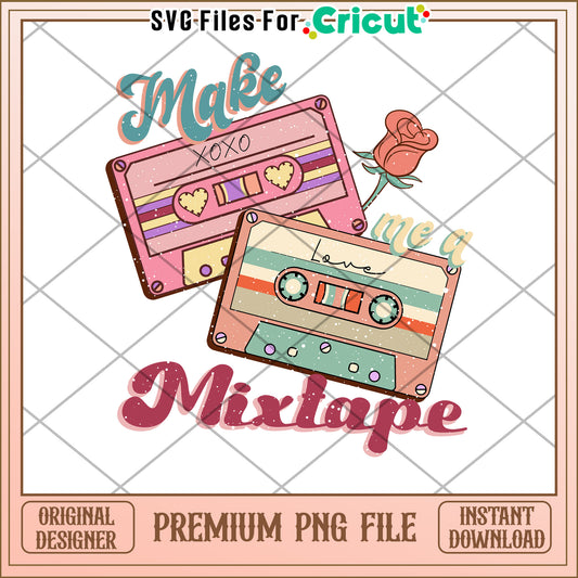 Make Me a Mixtape PNG Design