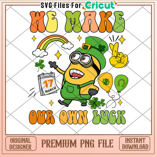Make Your Own Luck St Patricks Day PNG Design File