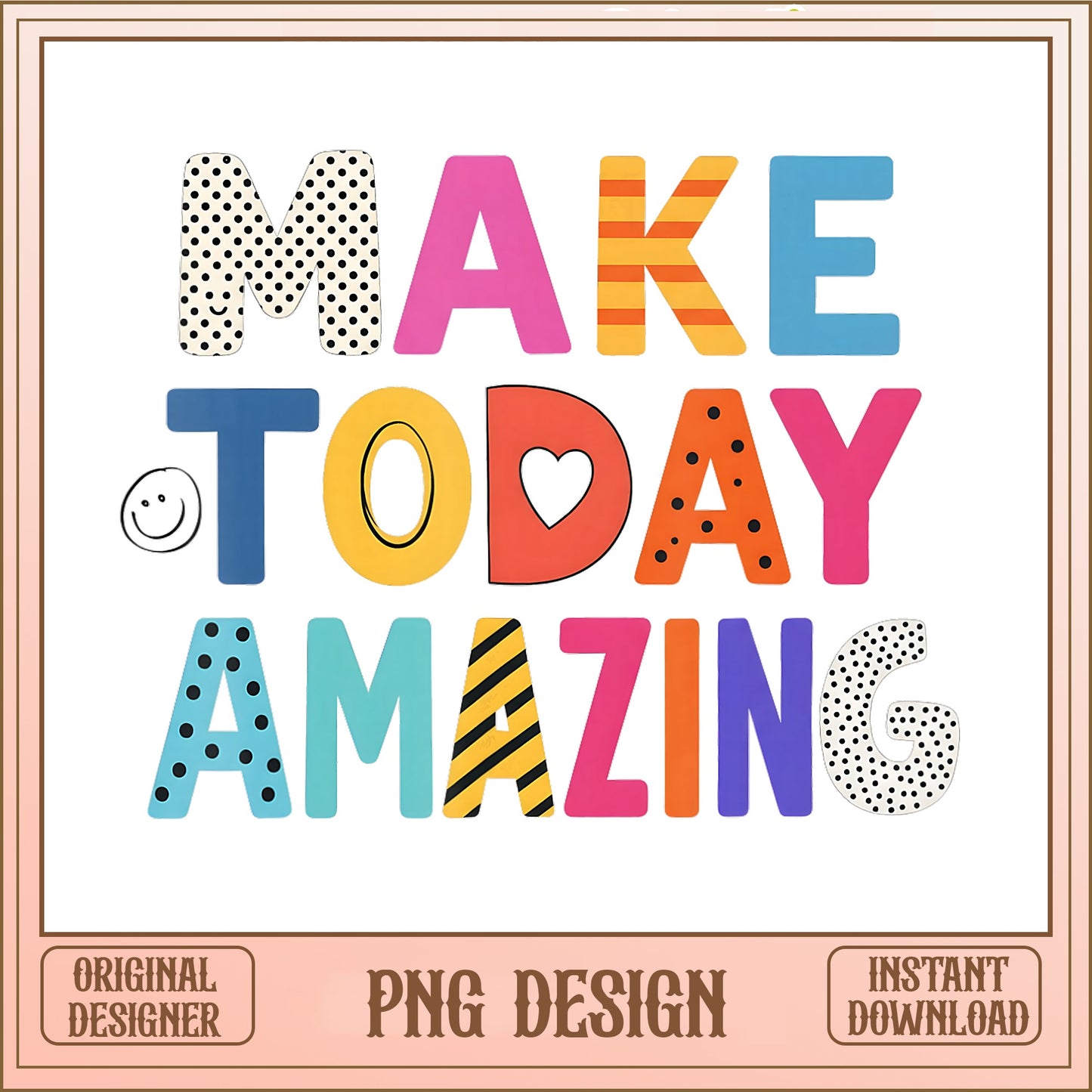 Make Today Amazing PNG, Motivational Quote PNG, Colorful PNG