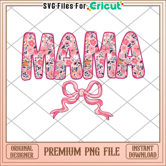 Mama Floral PNG Design Mothers Day Gift
