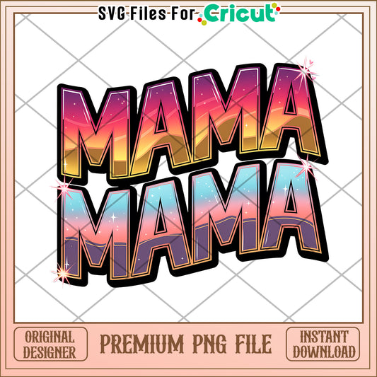 Mama Mama PNG Design Instant Download