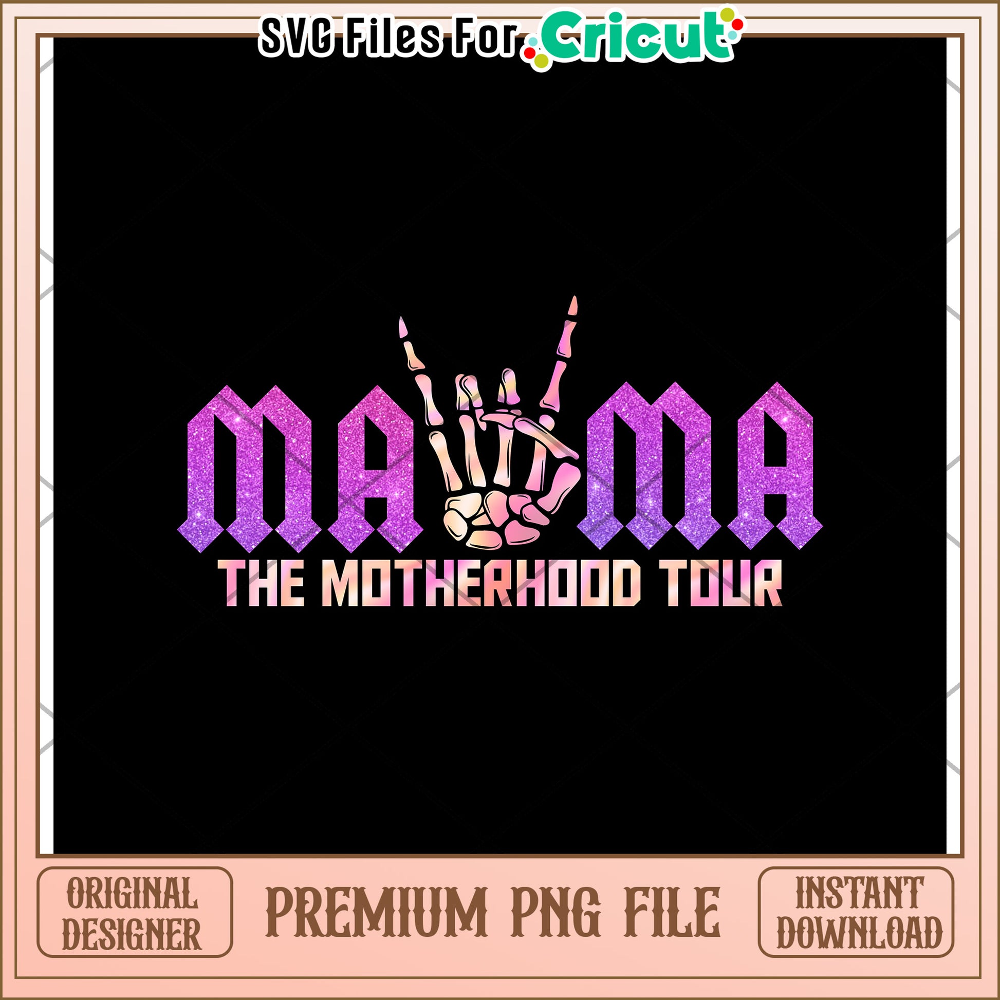 Mama Motherhood Tour PNG Cricut