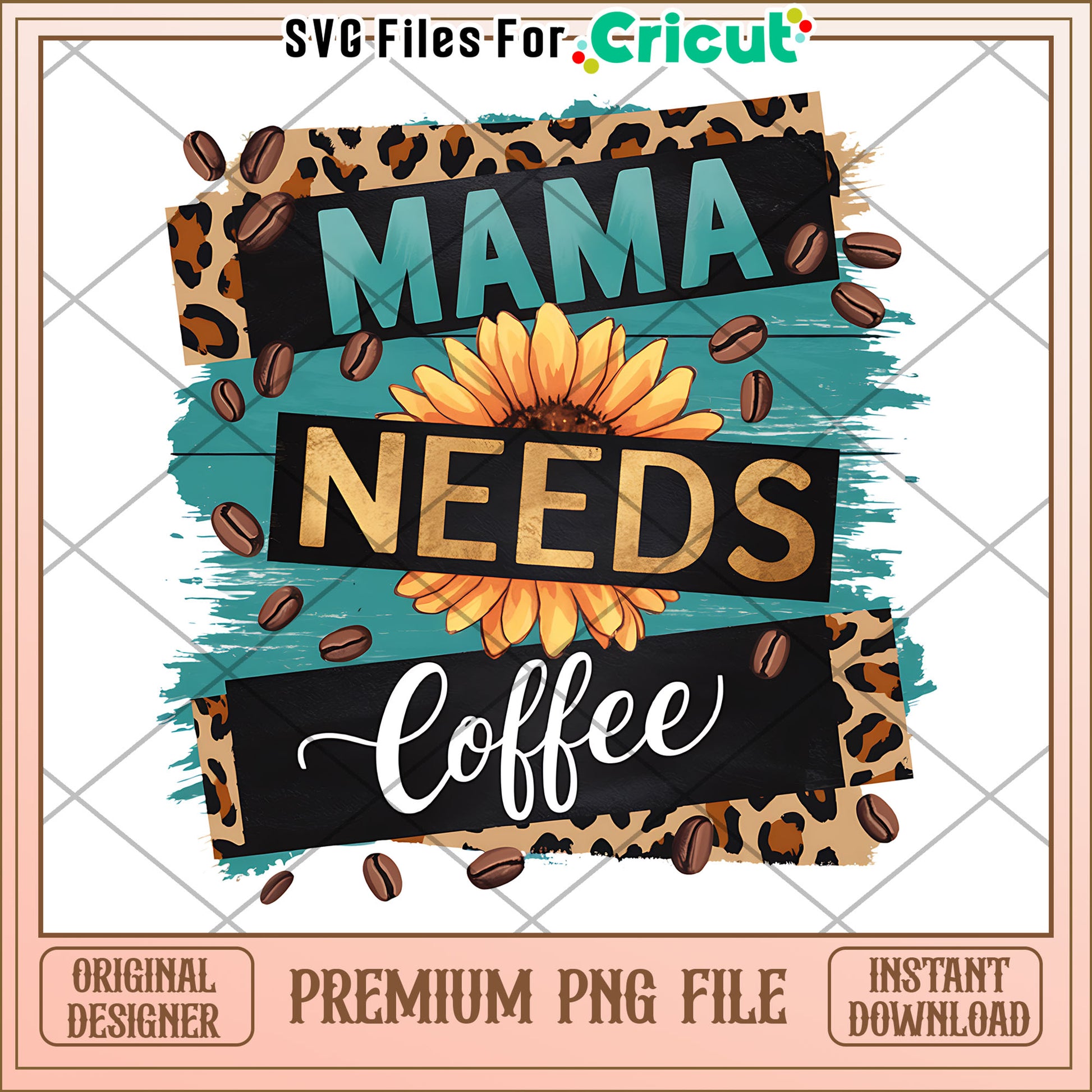 Mama Needs Coffee PNG Design