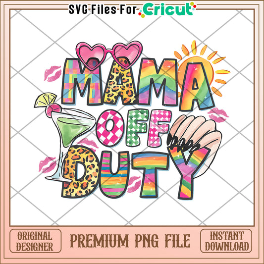Mama Off Duty PNG Design Download