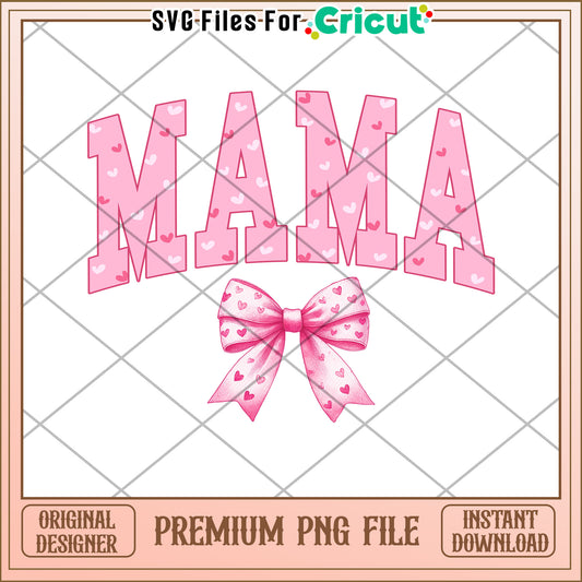 Mama PNG Design with Bow Cricut