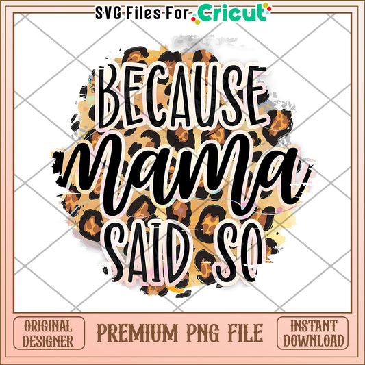 Mama Said So Leopard PNG Design