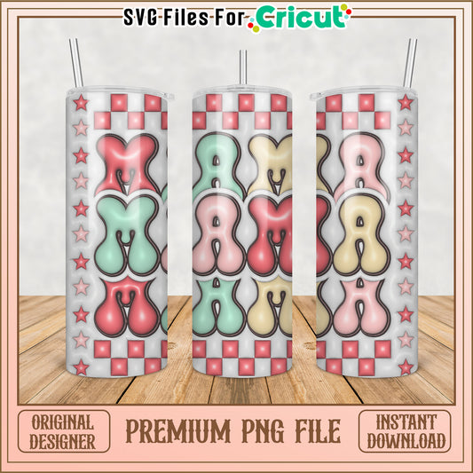 Mama Tumbler PNG Design Cricut