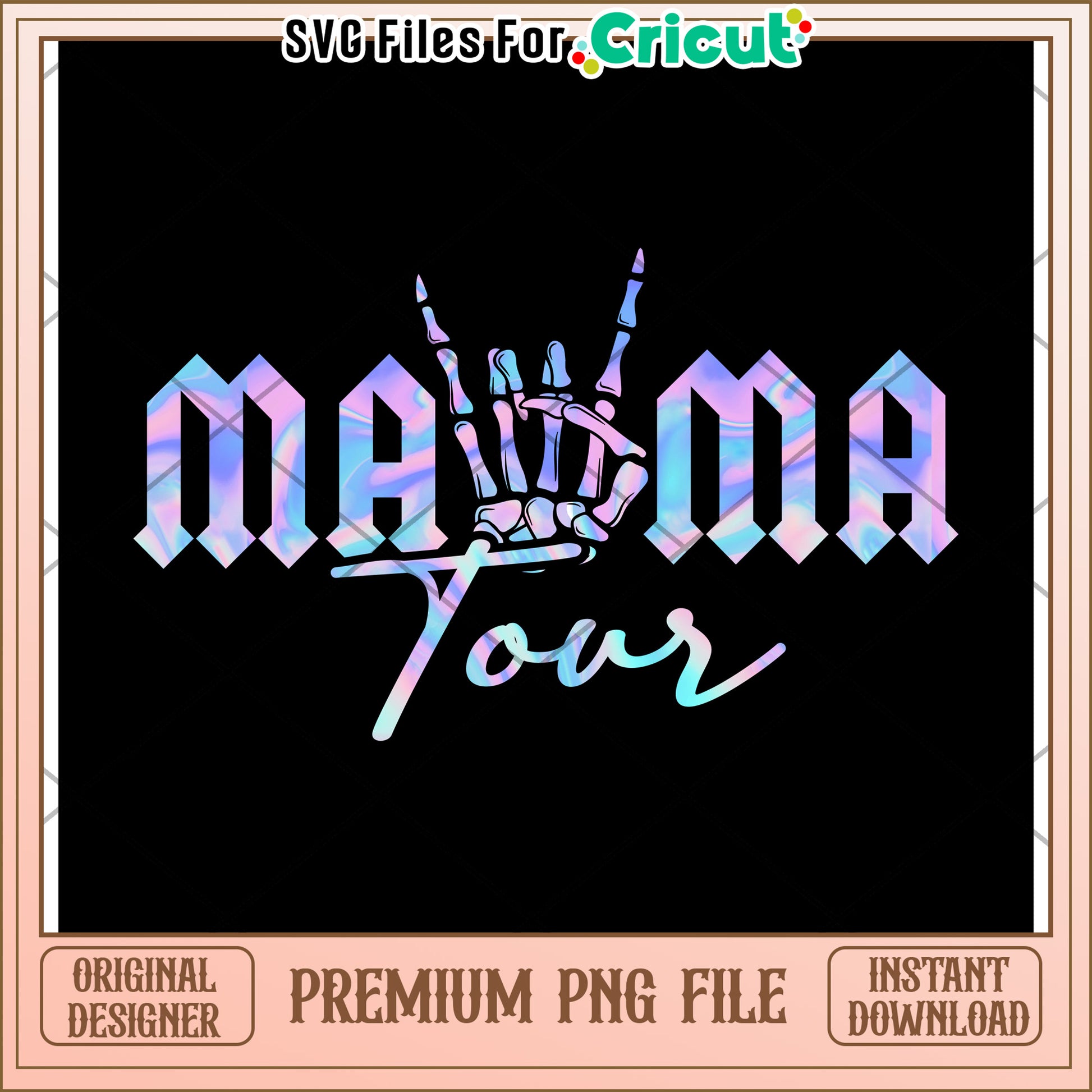 Mamma Tour Skeleton Hand Design PNG File for Cricut