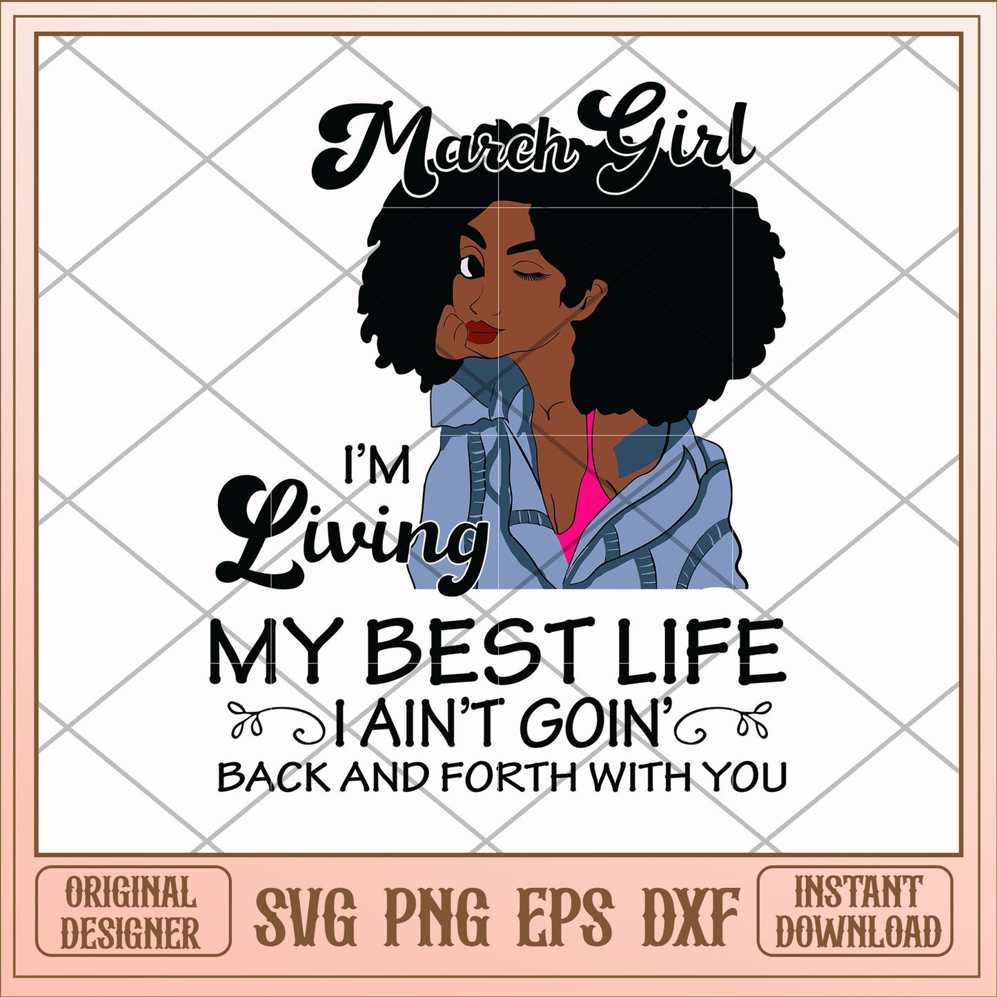 March girl living my best life svg, best life svg, birthday svg