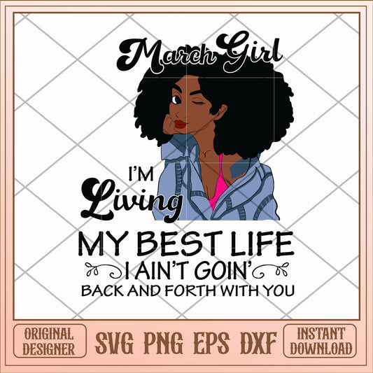 March girl living my best life svg, best life svg, birthday svg
