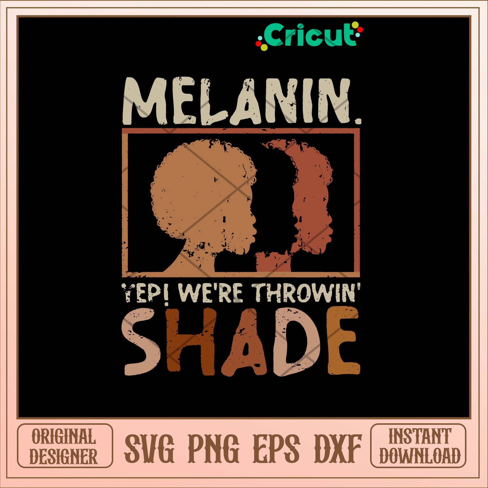 Melanin We’re Throwing Shade Svg, Png Dxf Eps File-Svgfilesforcricut