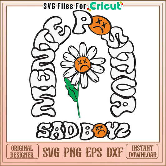 Mente positiva sad boyz svg, emotional streetwear design svg, sad aesthetic quote svg