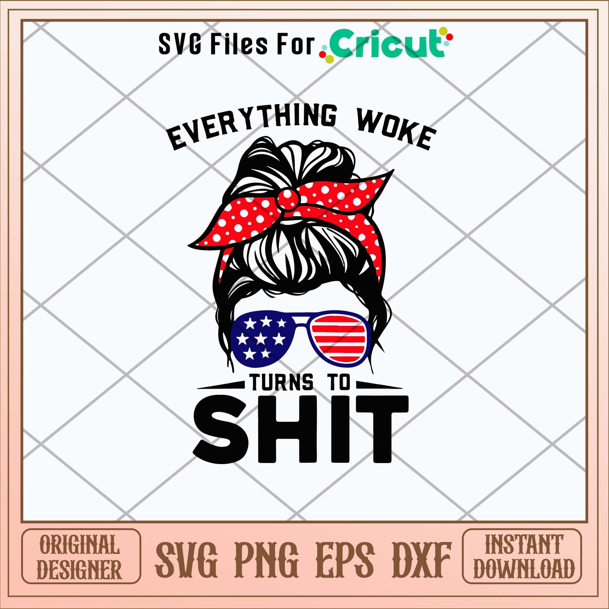 Messy Bun Everything Woke Turns To Shit Svg, Messy Bun Svg-Svgfilesforcricut