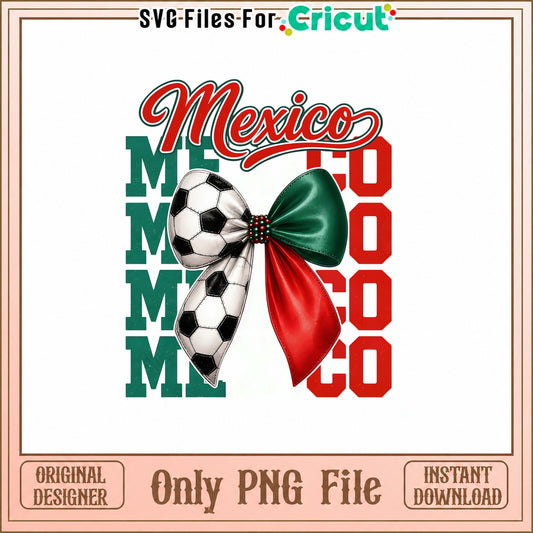 Mexico Soccer Mom Bow PNG, Mexican Flag Soccer, Sublimation PNG