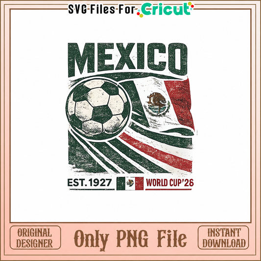 Mexico Soccer SVG, World Cup 2026 PNG, Mexican Flag SVG PNG