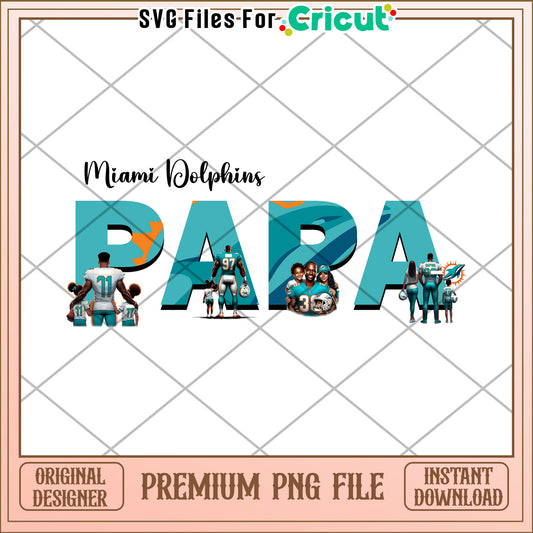 Miami Dolphins Papa PNG Design for Cricut, Perfect for Gifts and Decor