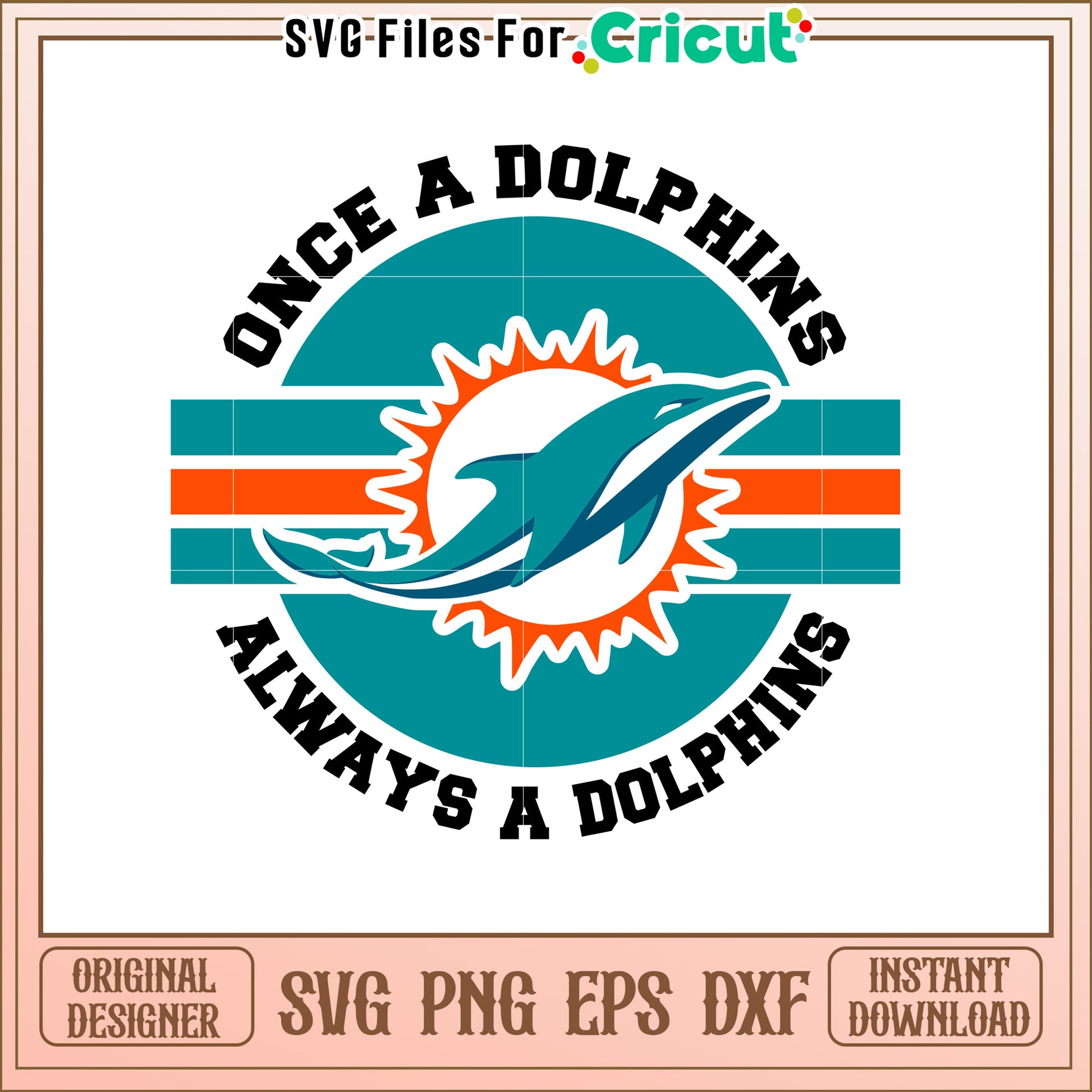 Miami Dolphins SVG Design Once A Dolphins Always A Dolphins