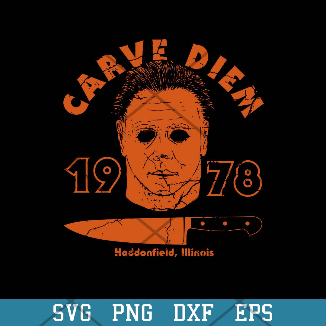 Michael Myers Carve Diem 1978 Svg, Halloween Svg-Svgfilesforcricut