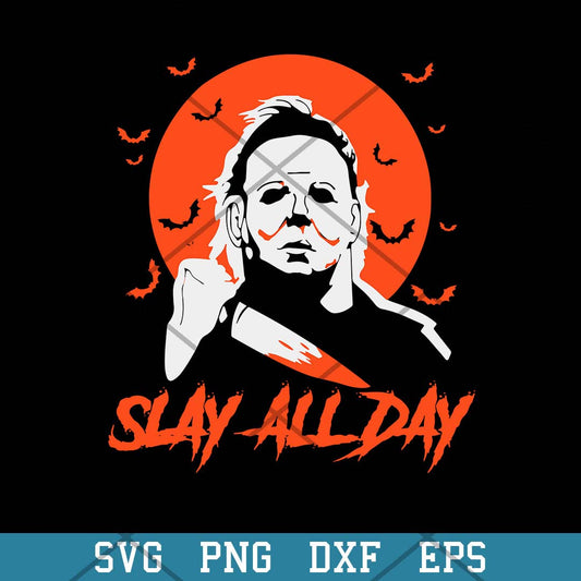 Michael Myers Killer Slay All Day Svg, Halloween Svg-Svgfilesforcricut