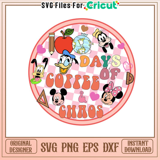 Mickey 100 days of coffee & chaos svg, Mickey friends svg