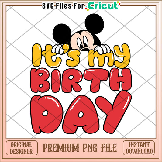Mickey Mouse Birthday PNG Its My Birthday