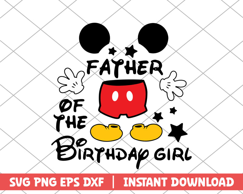Mickey mouse father of the birthday girl svg 