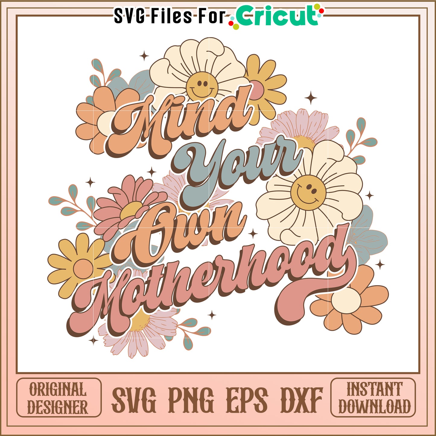 Mind Your Own Motherhood SVG Cut File