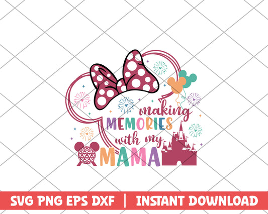 Minnie making memories with mama mothers day svg