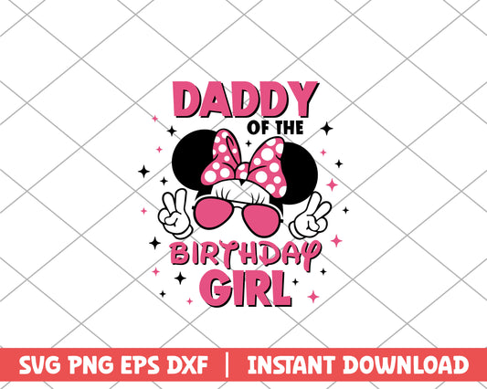 Minnie mouse daddy of the birthday girl disney svg