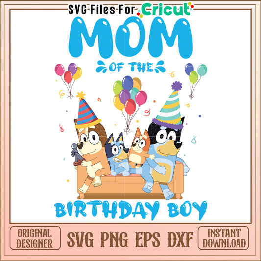 Mom Of The Birthday Boy SVG Design