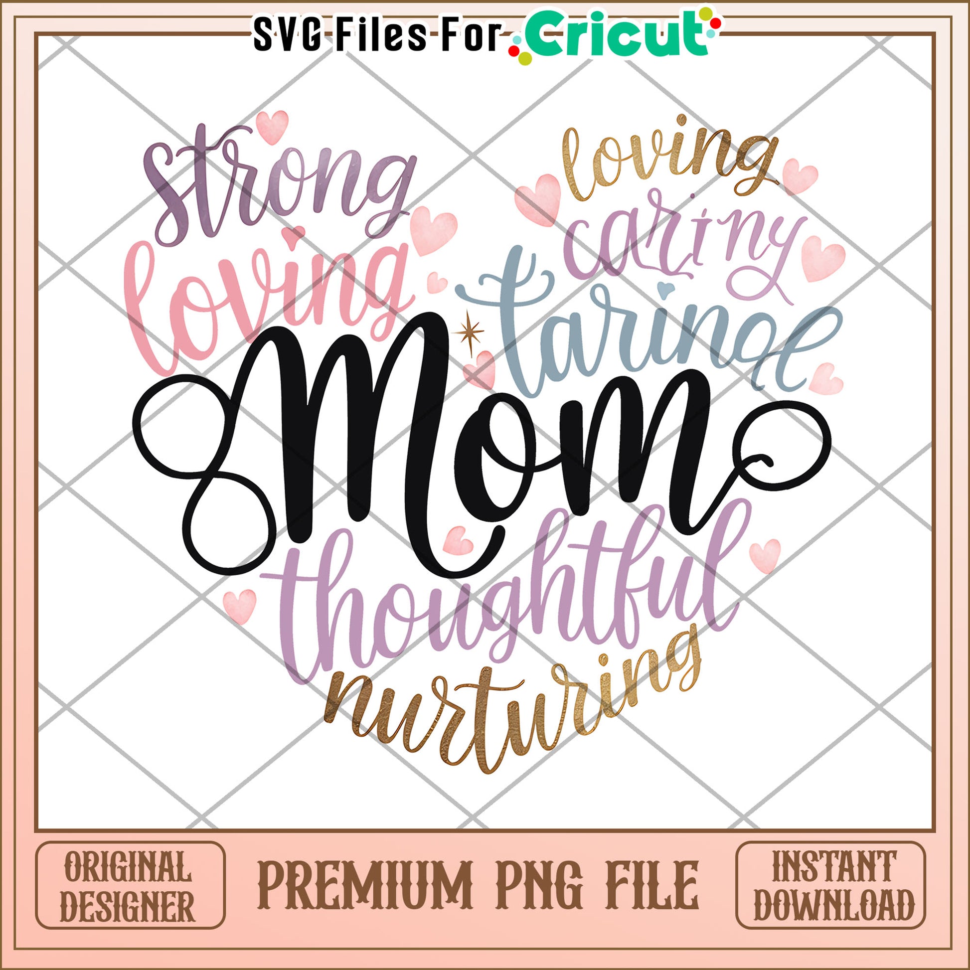 Mom PNG Design Strong, Loving, Caring