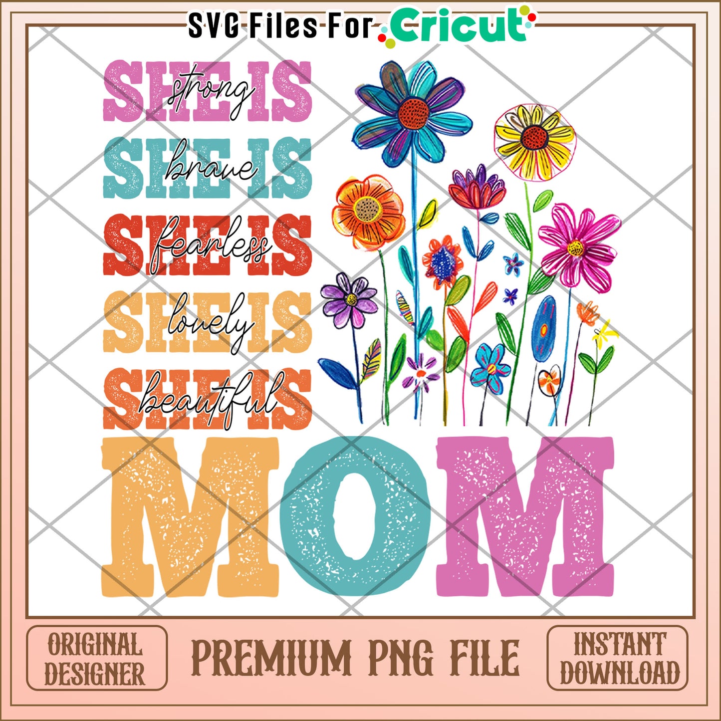 Mom PNG Floral Design Strong Brave Fearless