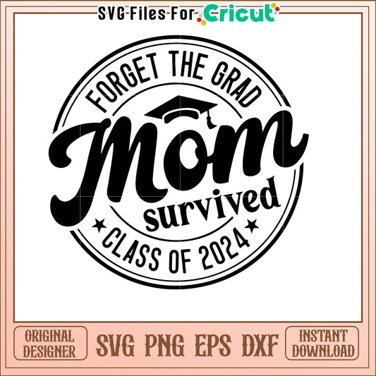 Mom Survived Graduation 2024 SVG