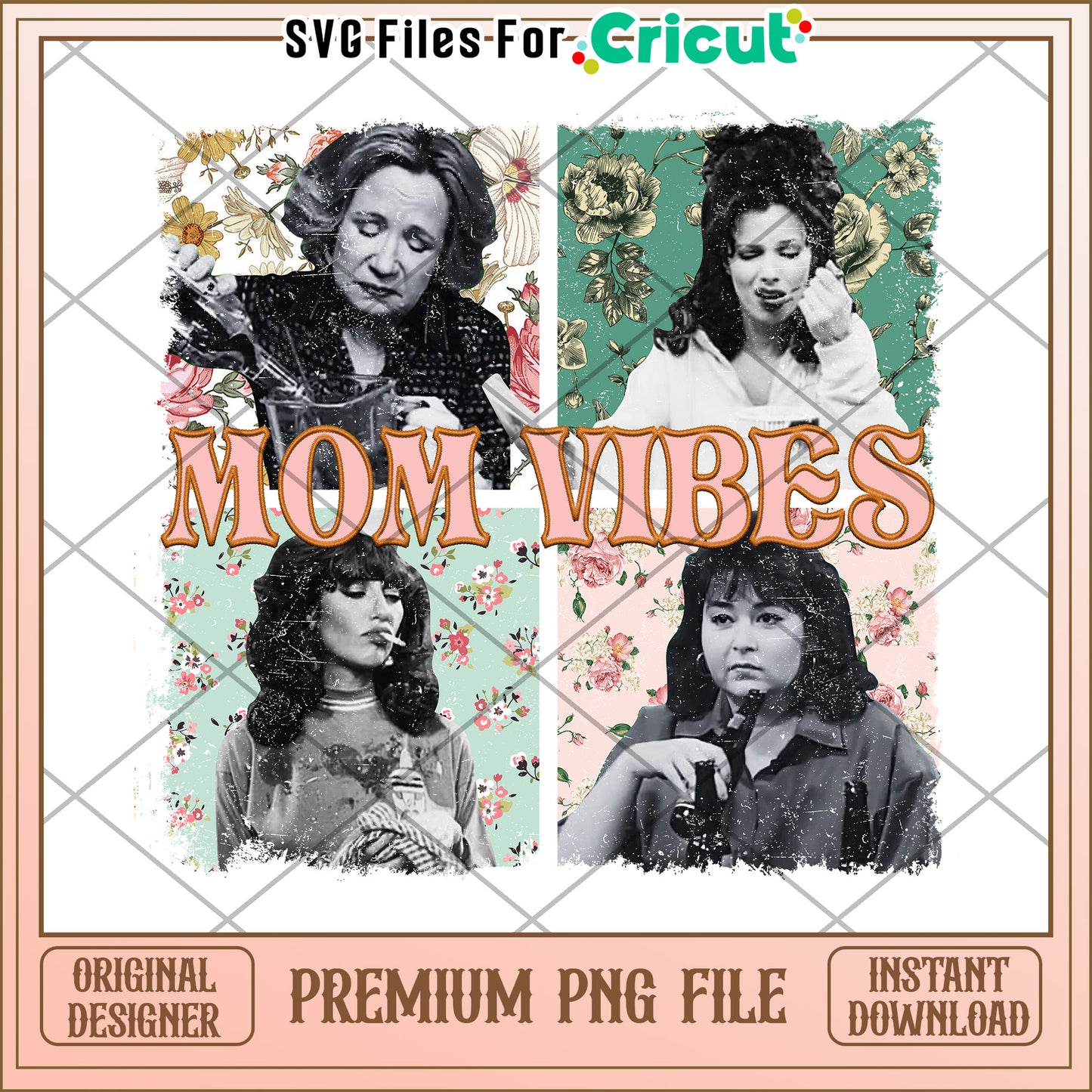 Mom Vibes PNG Floral Vintage Mothers Day Design