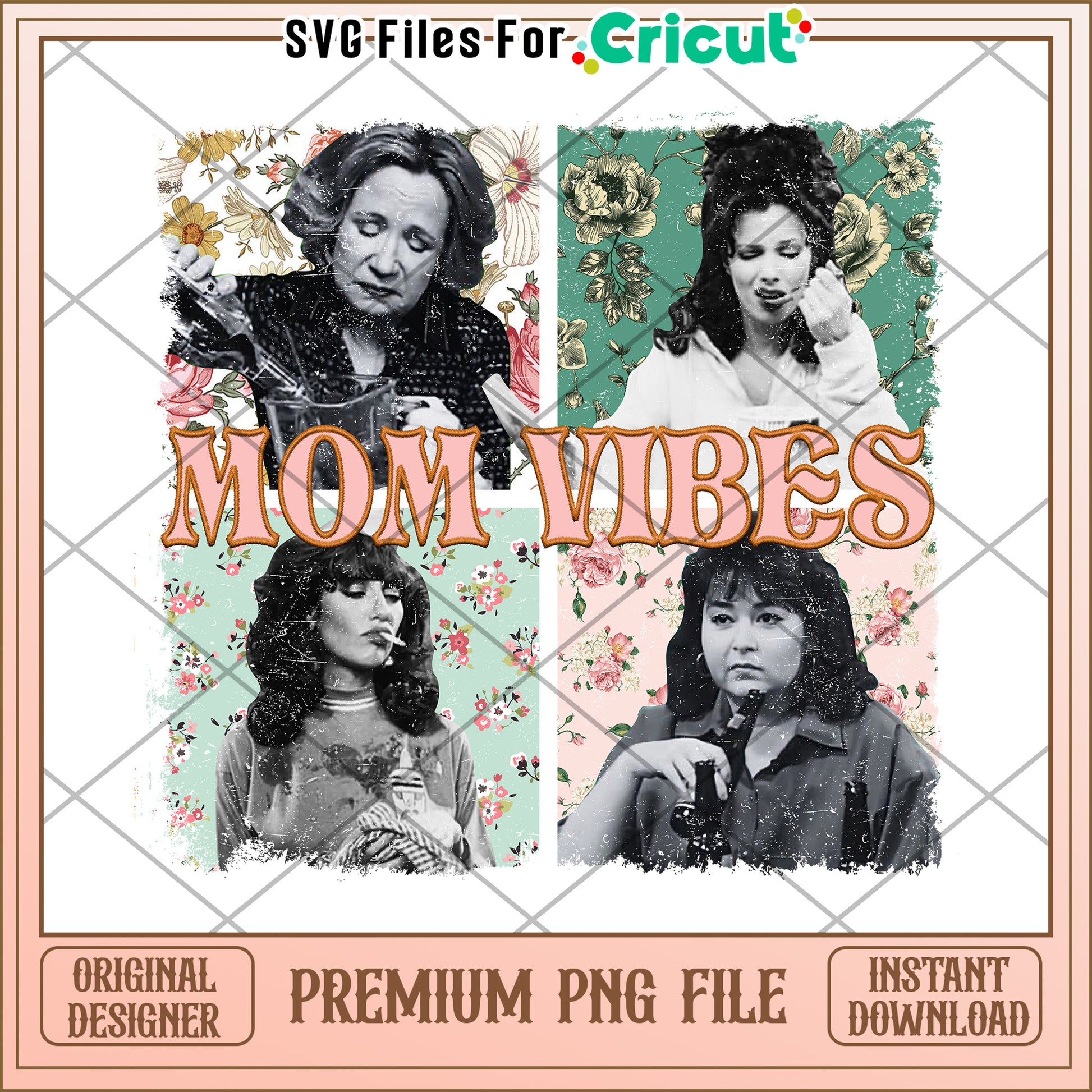 Mom Vibes PNG Floral Vintage Mothers Day Design