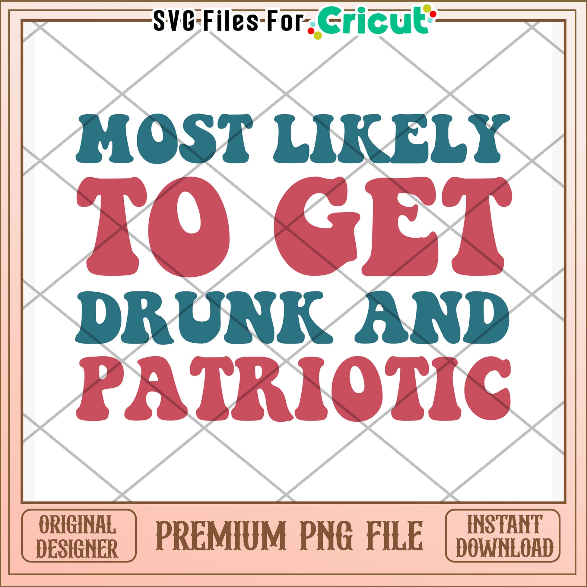 Most likely to get drunk and patriotic png, fun party vibe png, 4th of july png