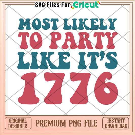 Most likely to like it's 1776 png, patriotic slogan png, historical reference png