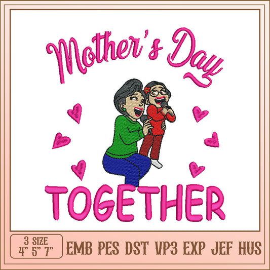 Mother's Day Together Embroidery Design for Family Memories