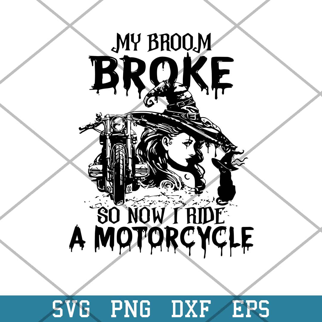 My Broke So Now I Ride A Motorcycle Witch Svg, Halloween Svg-Svgfilesforcricut