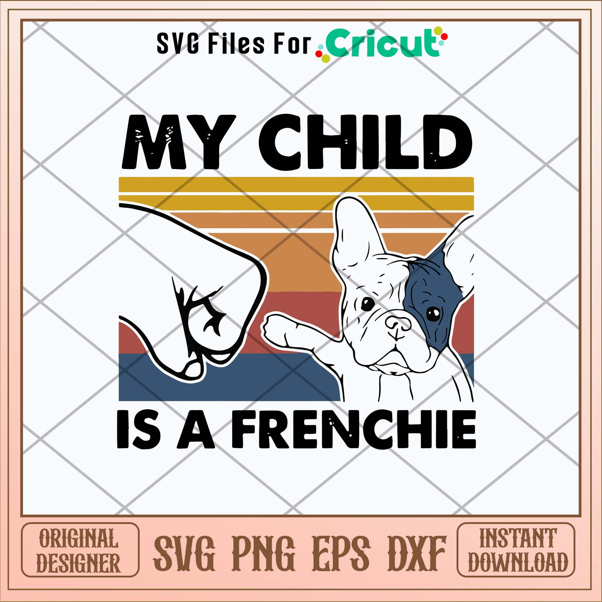 My Child Is A Frenchie Svg, Dog Svg-Svgfilesforcricut